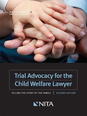 cover image of Trial Advocacy for the Child Welfare Lawyer: Telling the Story of the Family